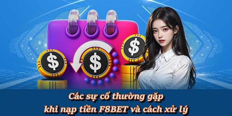 Hướng Dẫn Quy Trình Nạp Tiền F8BET Nhanh Chóng Và An Toán