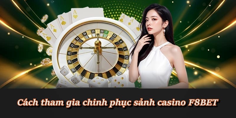 Casino F8BET - Sòng Bạc Trực Tuyến Giải Trí Đỉnh Cao 2026