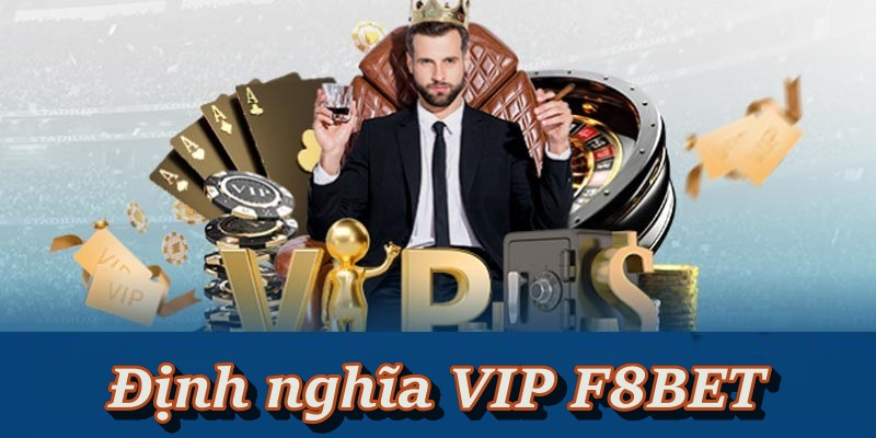 Chính Sách Và Ưu Đãi Khi Nâng Cấp Thành Viên VIP F8BET