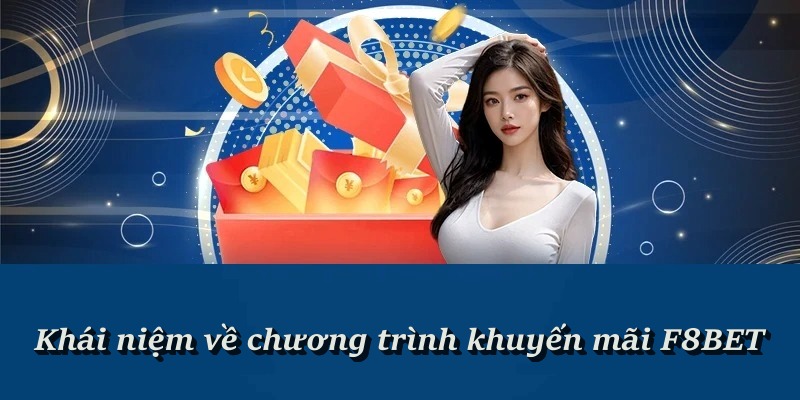 Danh Sách Chương Trình Khuyến Mãi F8BET Hot Nhất 2026