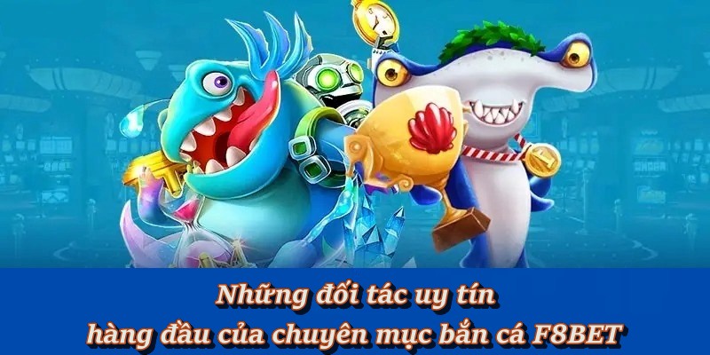 Bắn Cá F8BET - Game Đổi Thưởng Tại Thiên Đường Biển Khơi
