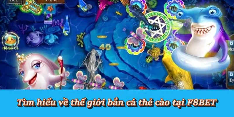 Bắn Cá Thẻ Cào – Vừa giải trí, vừa rinh thẻ cào cực dễ