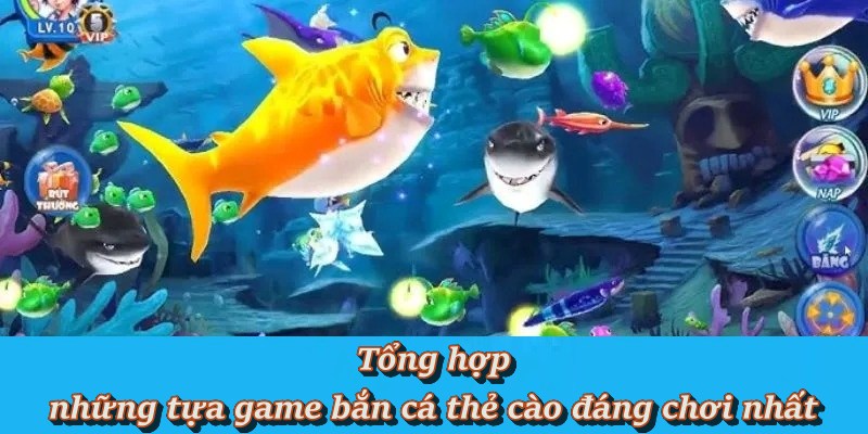 Bắn Cá Thẻ Cào – Vừa giải trí, vừa rinh thẻ cào cực dễ