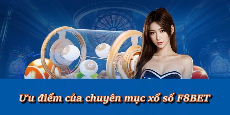 Xổ Số F8BET – Thế Giới Giải Trí Online Trúng Thưởng Siêu Cao