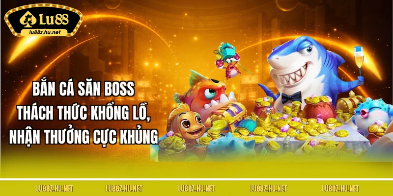Bắn Cá LU88 - Đại Dương Sôi Động, Phần Thưởng Hấp Dẫn