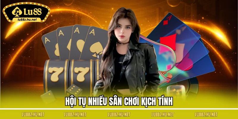 Casino LU88 - Trải Nghiệm Sòng Bạc Chân Thực, Kịch Tính Nhất