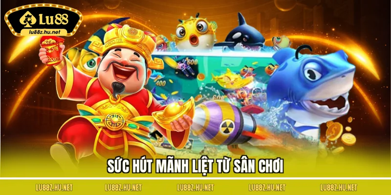 Bắn Cá Phát Tài – Giải Trí Hấp Dẫn, Nhận Thưởng Cực Khủng