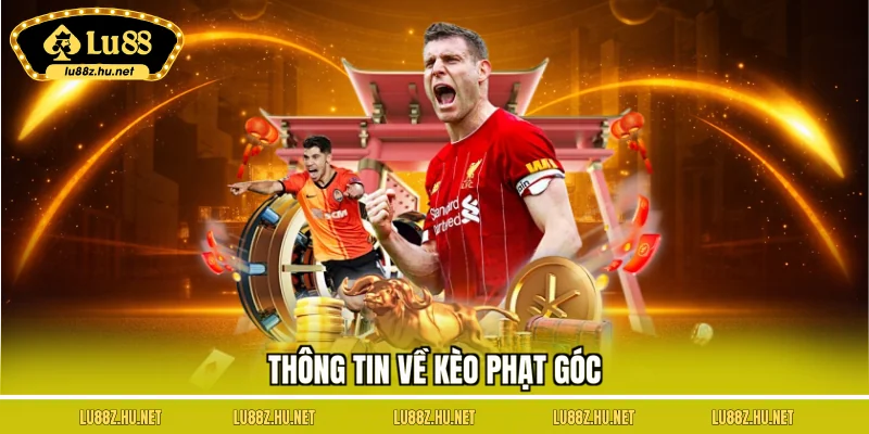 Kèo Phạt Góc - Giành Lấy Phần Thắng Lớn Trong Phút Chốc