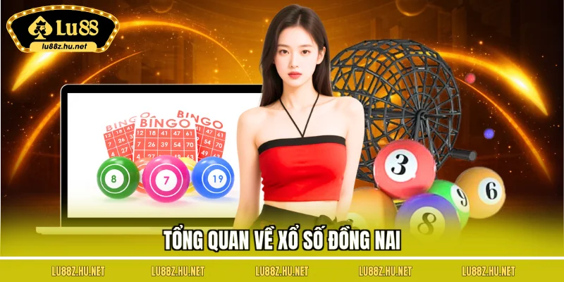 Xổ Số Đồng Nai - Quay Thưởng Minh Bạch, Nhận Tiền Nhanh Chóng